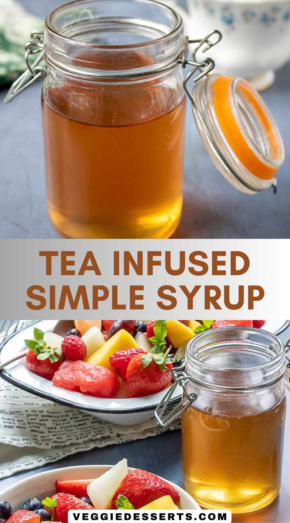 Jar of syrup, dishes of fruit salad, and text: Tea Infused Simple Syrup.
