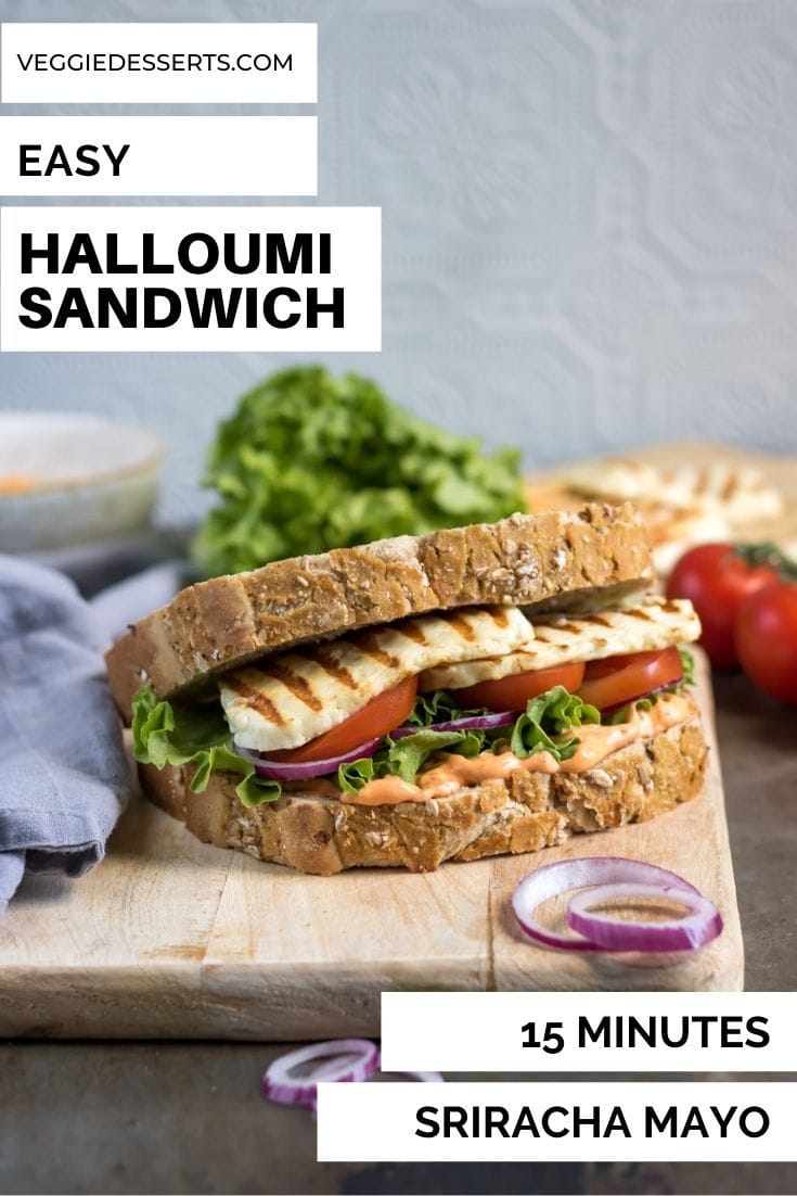 Sandwich on a board, with text: Easy Halloumi Sandwich, 15 minutes, Sriracha Mayo.