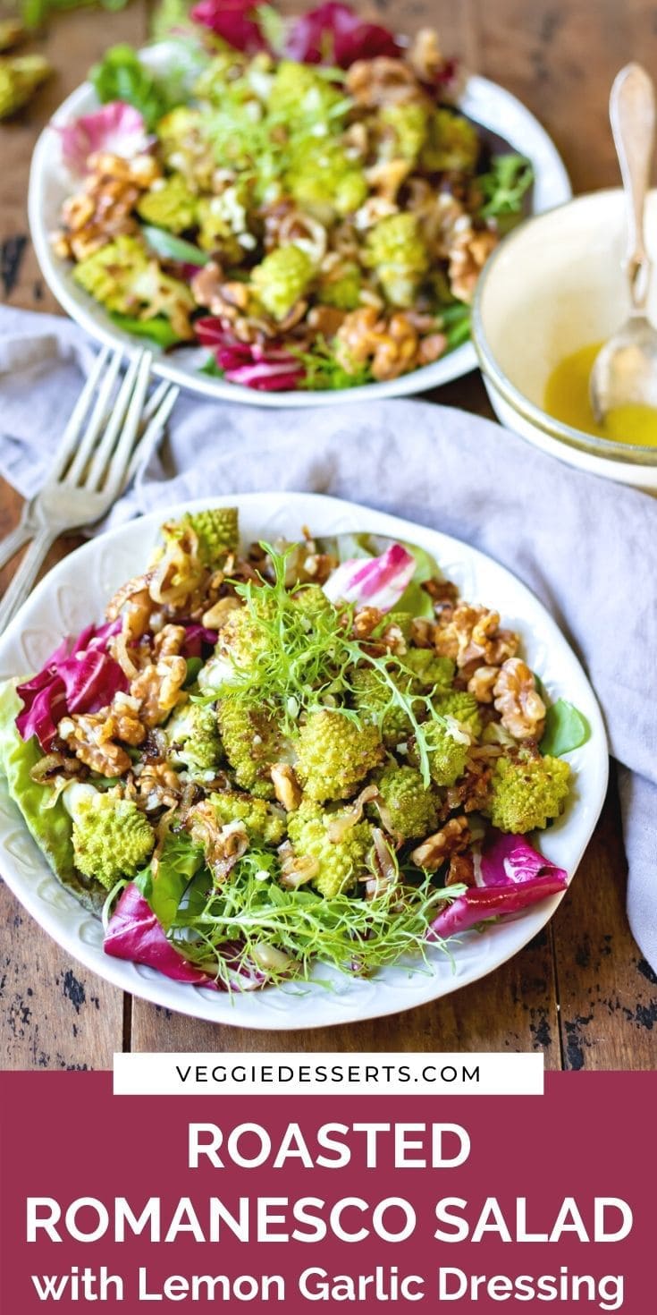 Plate of salad with text: Roasted Romanesco Salad with Lemon Garlic Dressing.