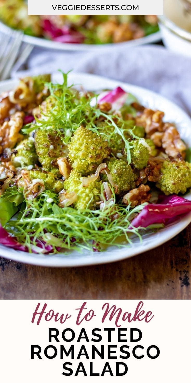Close up of salad with text: How to make roasted romanesco salad.