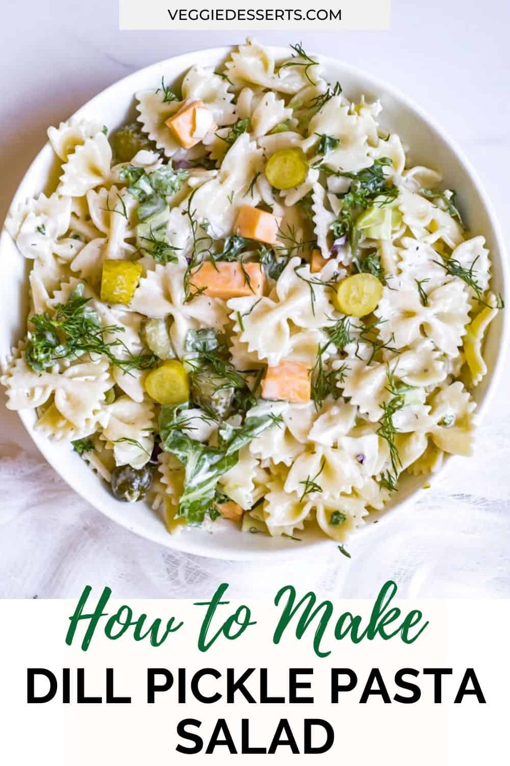 Bowl of pasta salad with text: How to make Dill Pickle Pasta Salad.