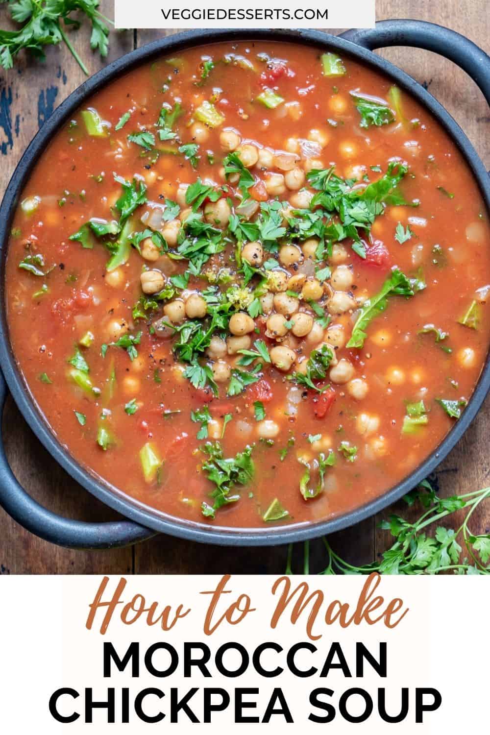 Pan of soup with text: How to make Moroccan chickpea soup.