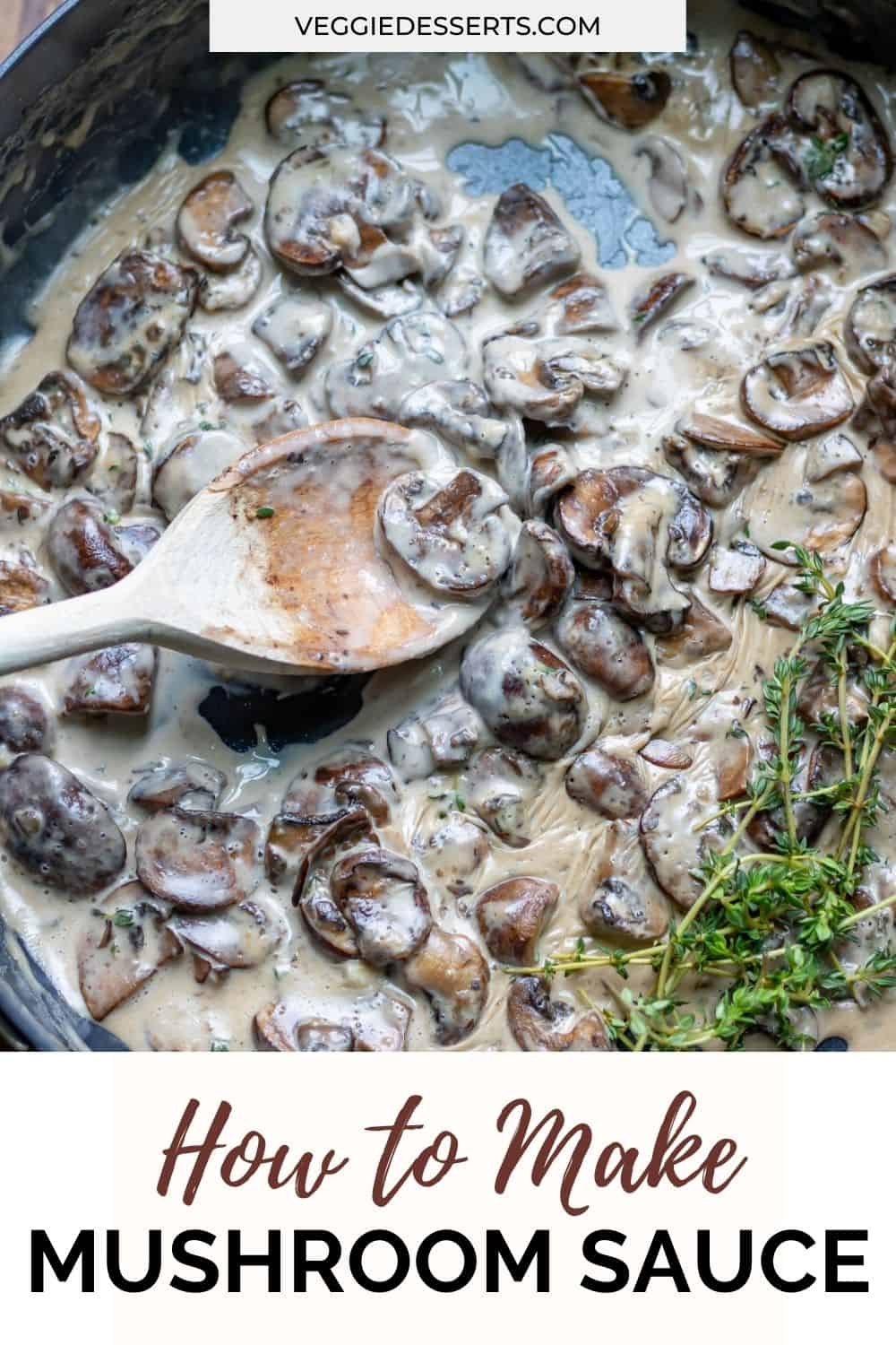 Spoon in a pan of sauce with text: How to make mushroom sauce.