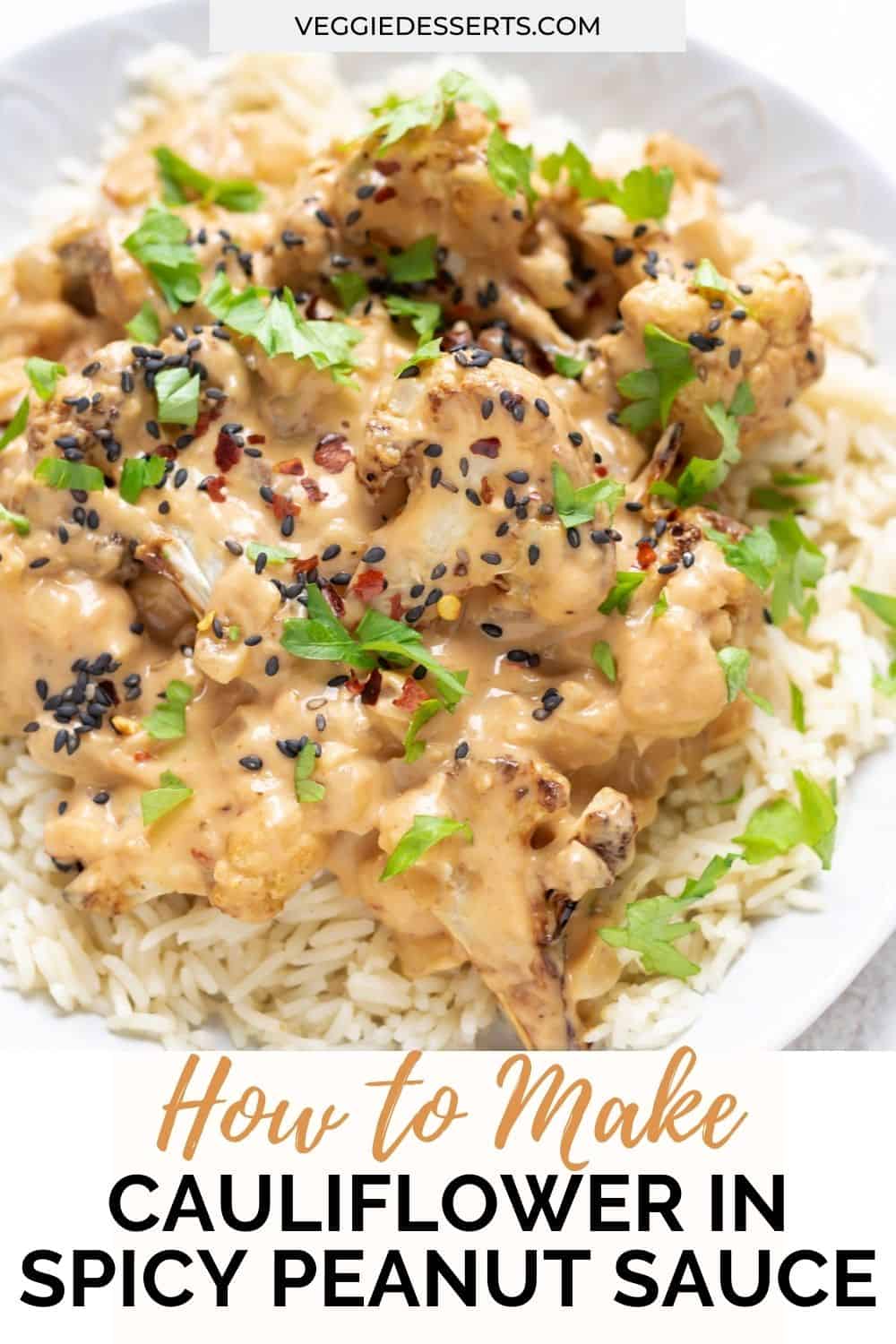 A dish of curry with text: How to make cauliflower in spicy peanut sauce.