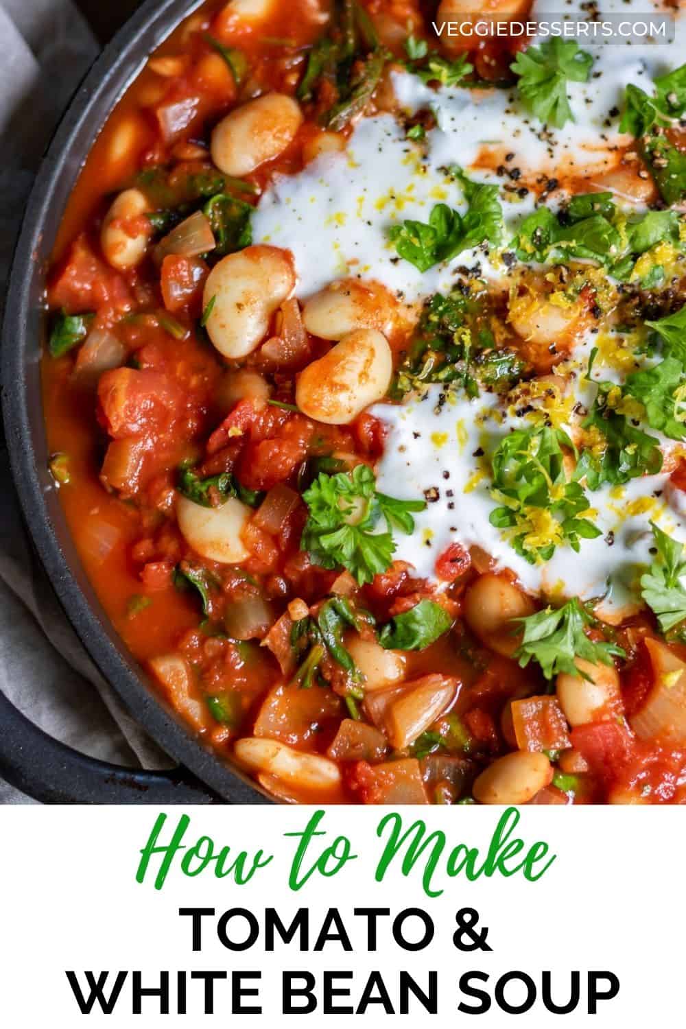 Bowl of soup, with text: how to make tomato white bean soup.