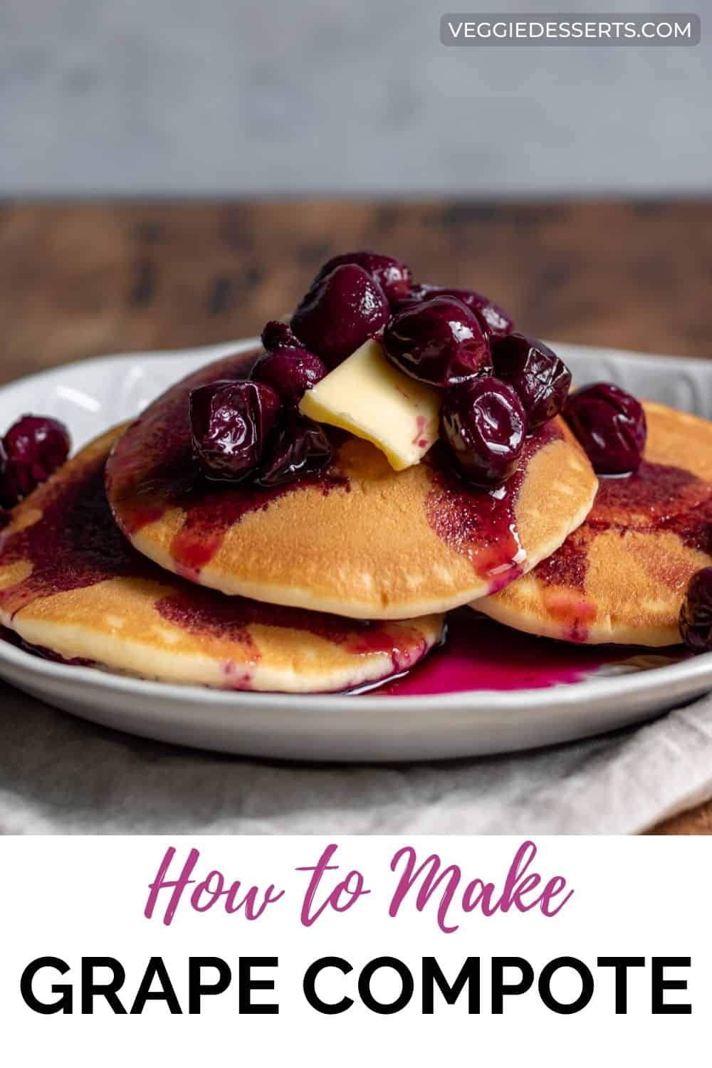 Plate of pancakes with compote and text: How to make grape compote.