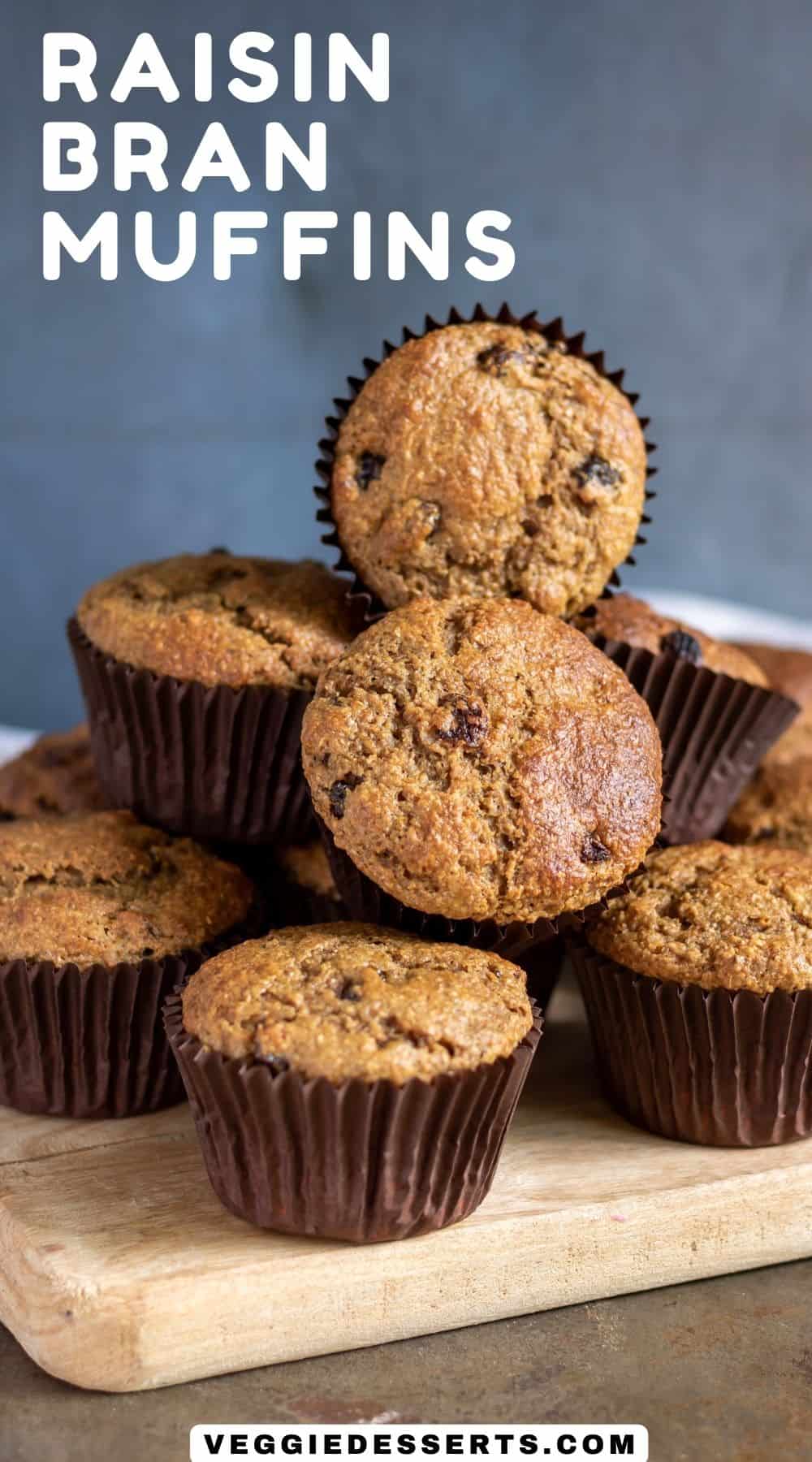A pile of muffins, with text: Raisin Bran Muffins.
