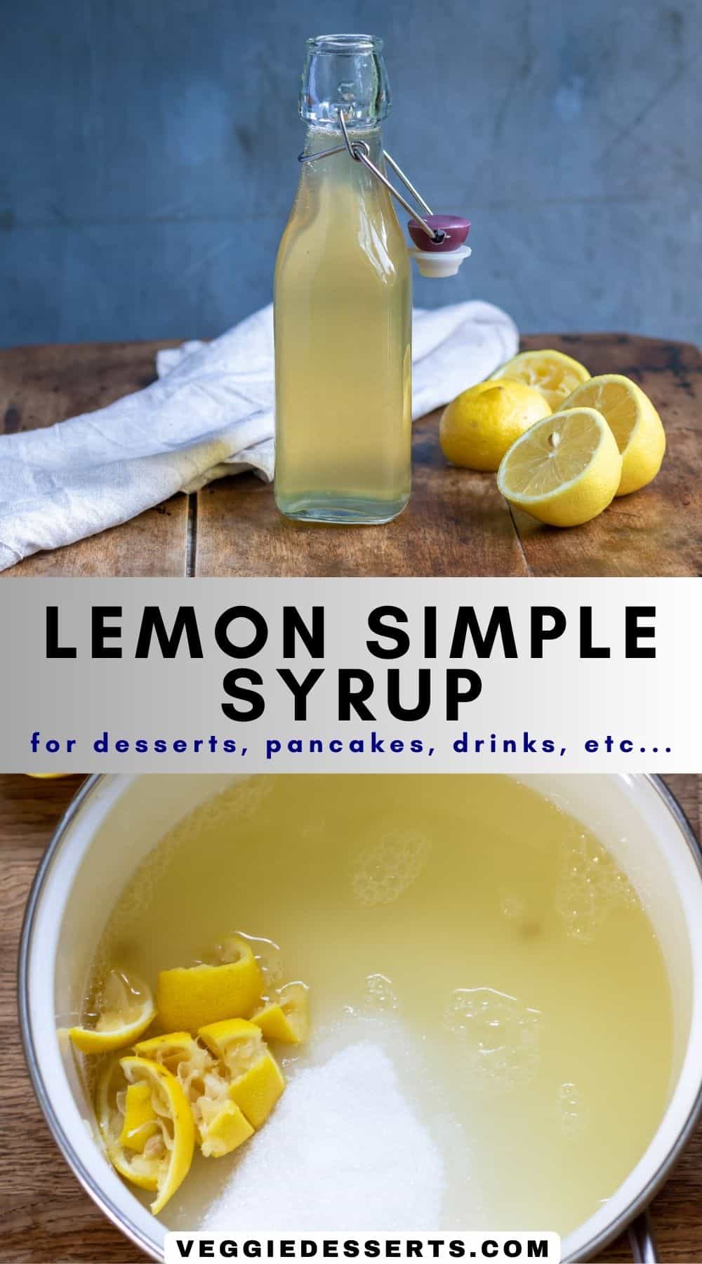 Bottle of syrup on a table, ingredients in a pot, and text: Lemon Simple Syrup.
