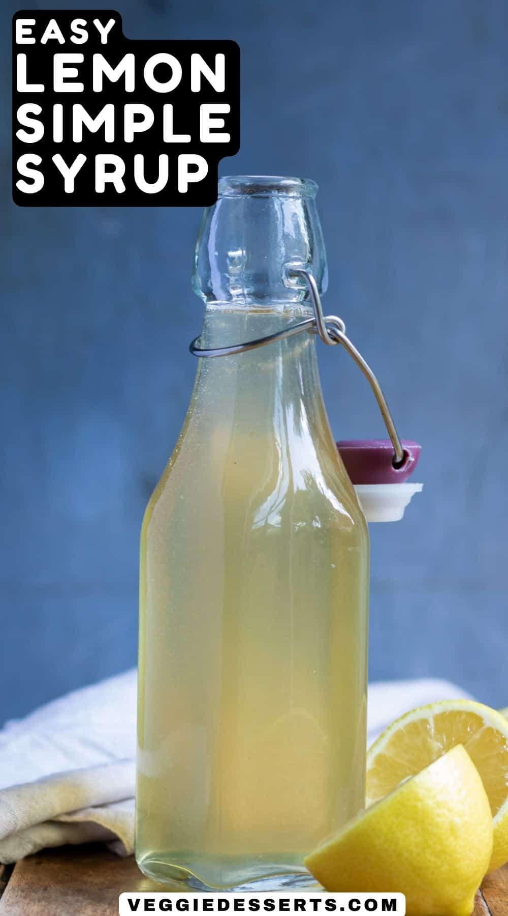 Bottle of syrup, with text: Easy Lemon Simple Syrup.