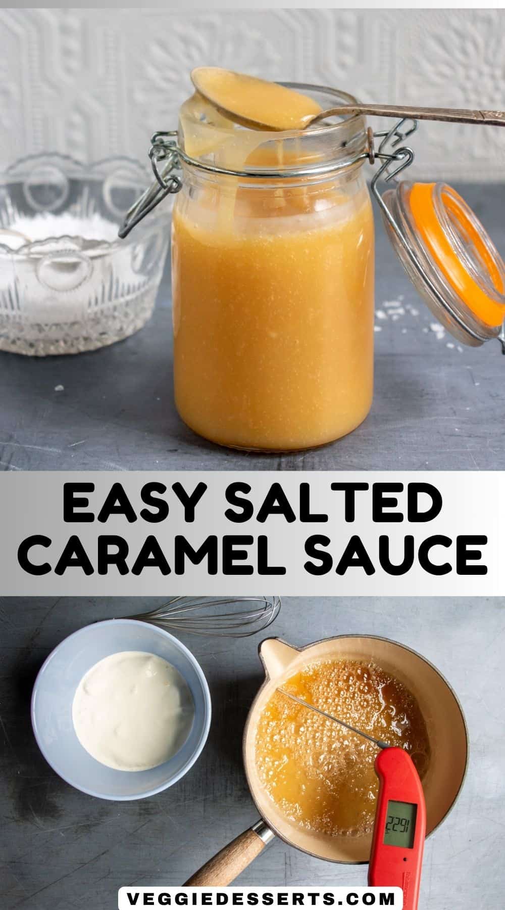 Jar of sauce, picture of making it, and text: Easy Salted Caramel Sauce.