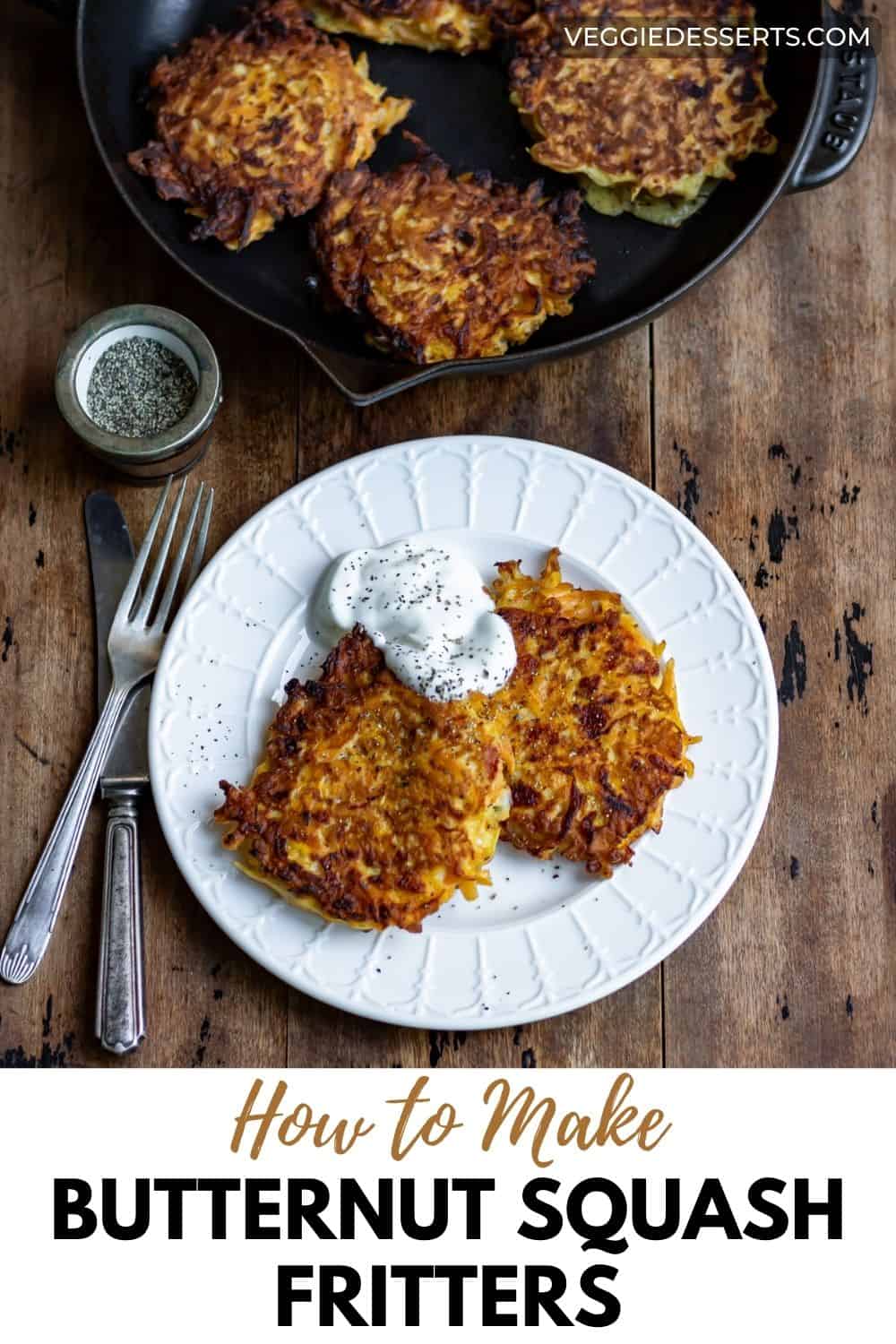 A table with a plate of fritters and some in a skillet, with text: How to Make Butternut Squash Fritters.