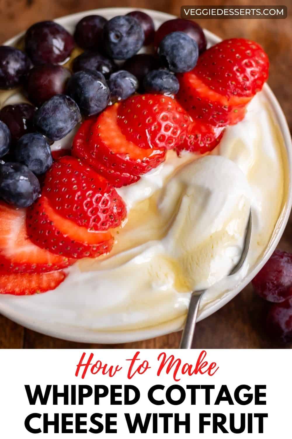Close up of a dish of cottage cheese, with text: How to Make Whipped Cottage Cheese with Fruit.