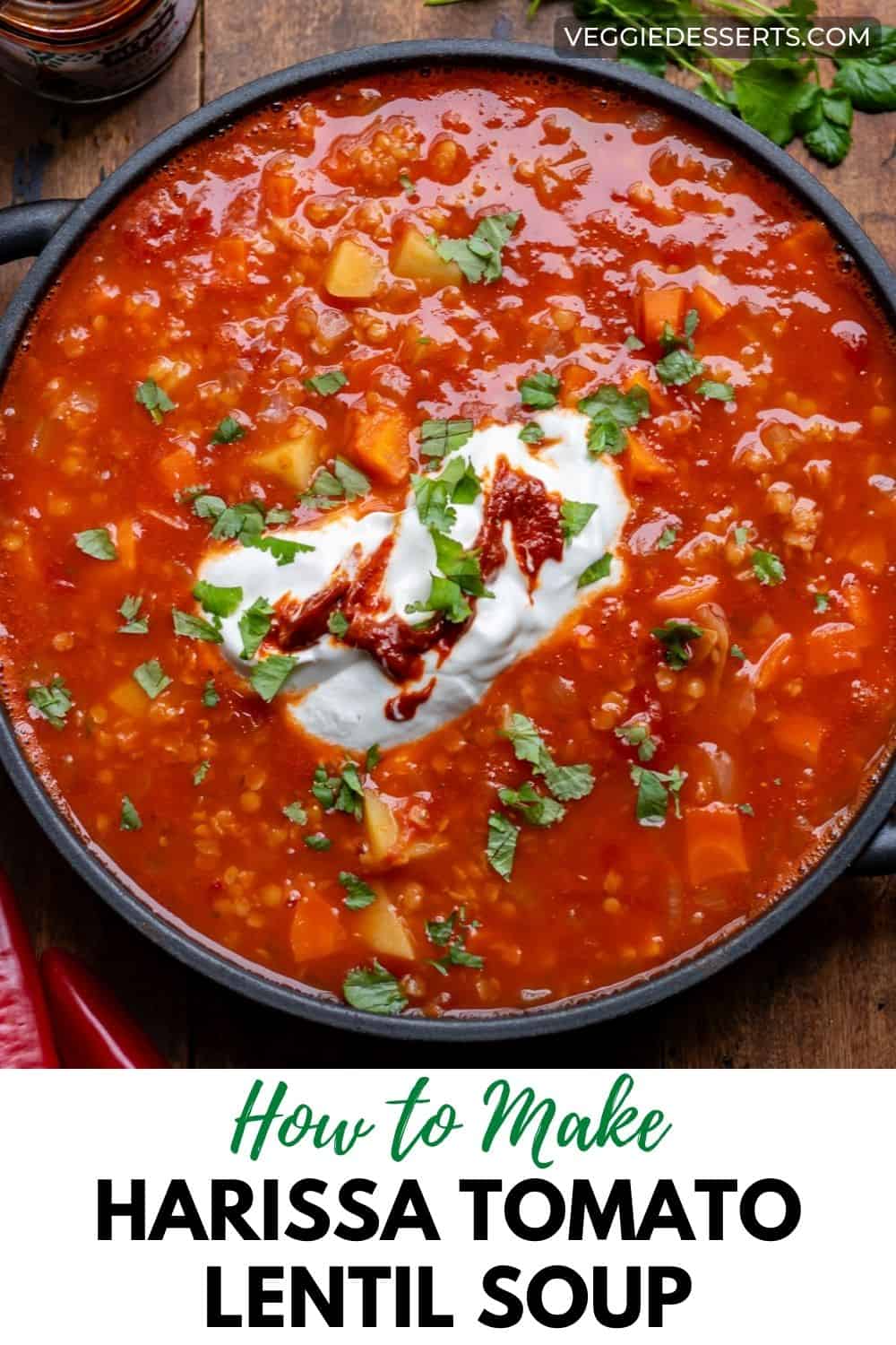 A bowl of soup, with text: How to Make Harissa Tomato Lentil Soup.