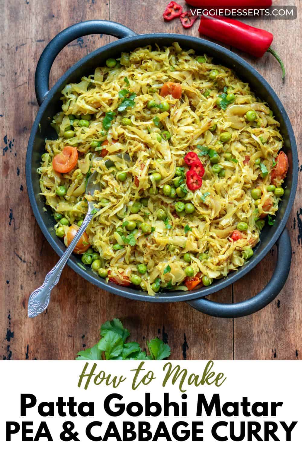 Dish of curry, with text: How to Make Patta Gobhi Matar, Pea and Cabbage Curry.