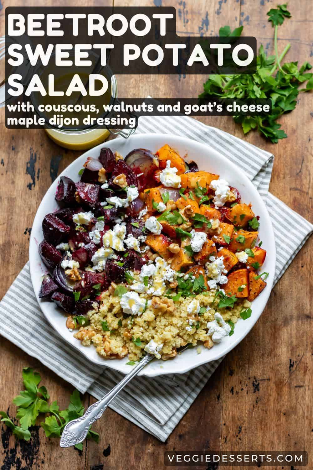 Table with a bowl of salad, with text: Roasted Beetroot and Sweet Potato Salad with couscous, walnuts and goats cheese and maple dijon dressing.