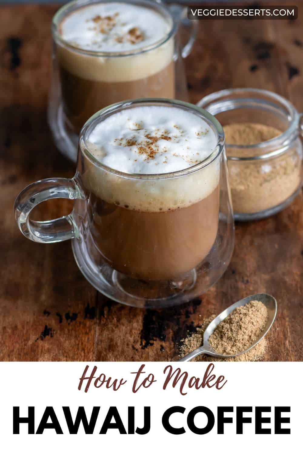 Mugs of coffee on a wooden table, with text: How to Make Hawaij Coffee.