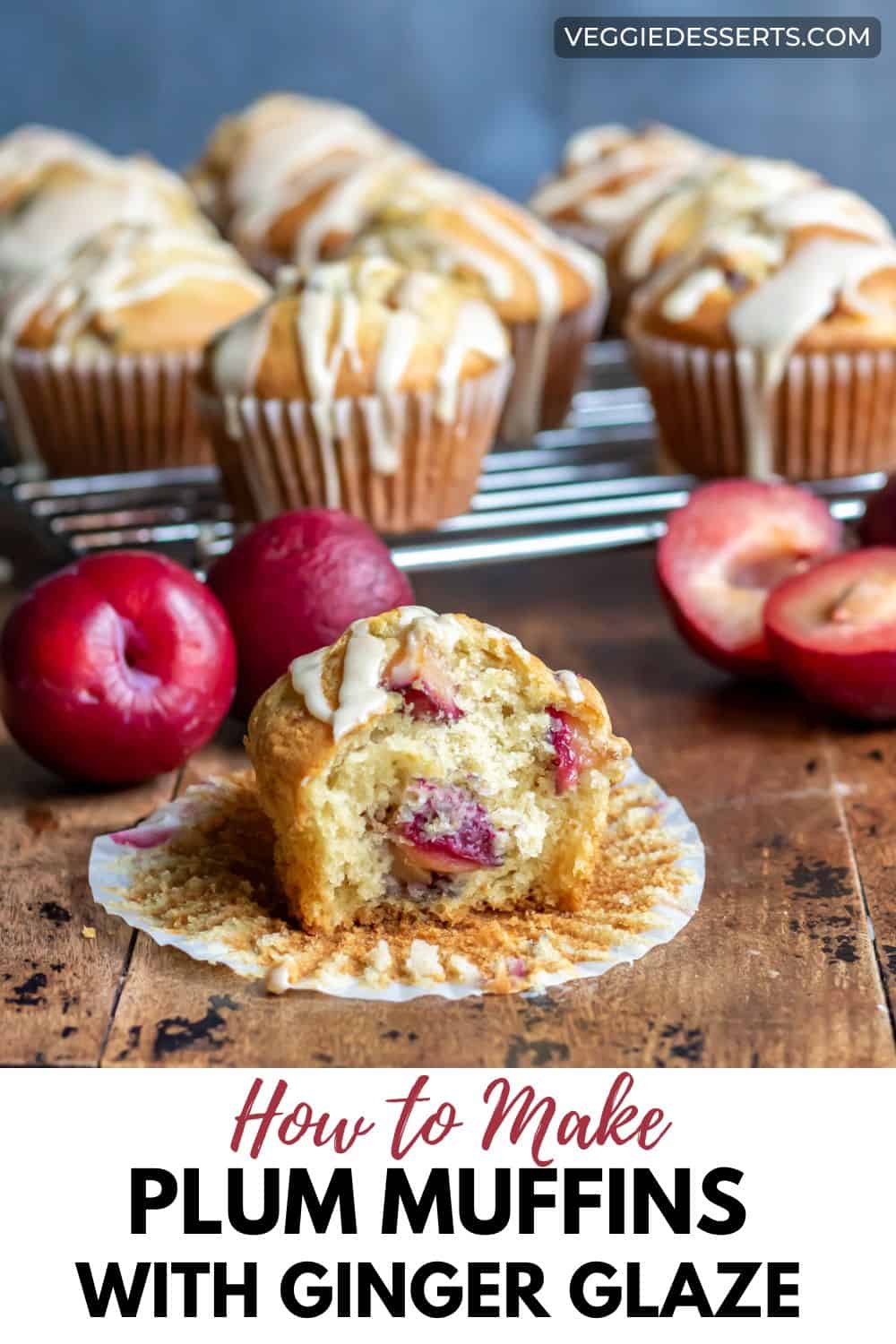 Muffins on a table, with text: How to Make Plum Muffins with Ginger Glaze.
